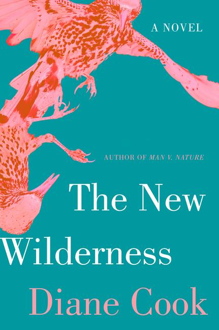 Cover of Diane Cook's The New Wilderness