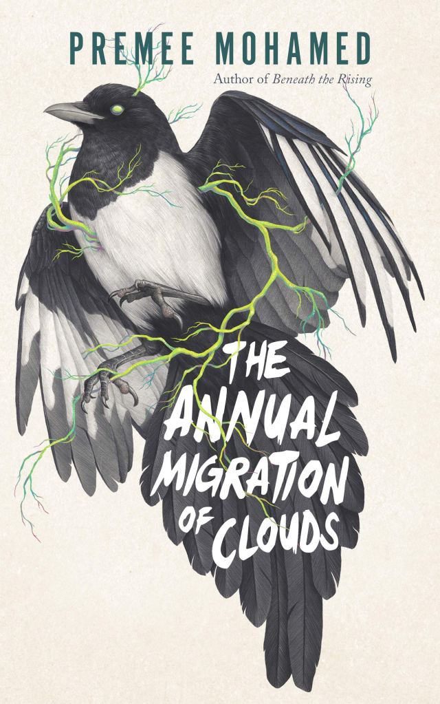 Cover of Premee Mohamed's THE ANNUAL MIGRATION OF CLOUDS, featuring a magpie with thin green branches protruding from its body.