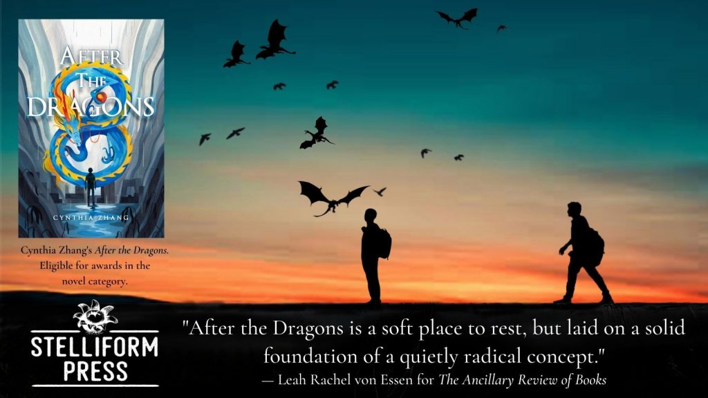 The cover of AFTER THE DRAGONS is featured on a background picture of a sunset silhouetting two young men surrounded by flying dragons. Beside a Stelliform Press logo, text reads: "After the Dragons is a soft place to rest, but laid on a solid foundation of a quietly radical concept." The text is an excerpt from the Ancillary Review of Books review by Leah Rachel von Essen.