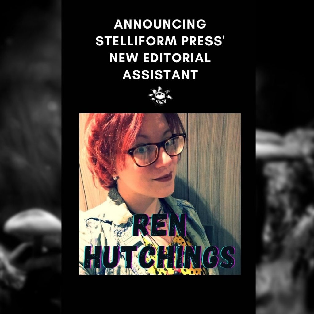 Graphic with photo of Ren Hutchings. Text reads: Announcing Stelliform Press' New Editorial Assistant, Ren Hutchings.