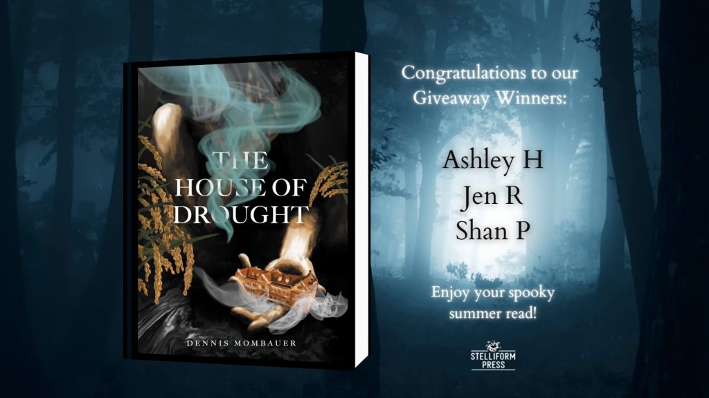 An image of the cover of The House of Drought, on a background of a foggy forest. Text reads: Congratulations to our giveaway winners: Ashley H, Jen R, Shan P. Enjoy your spooky summer read! 