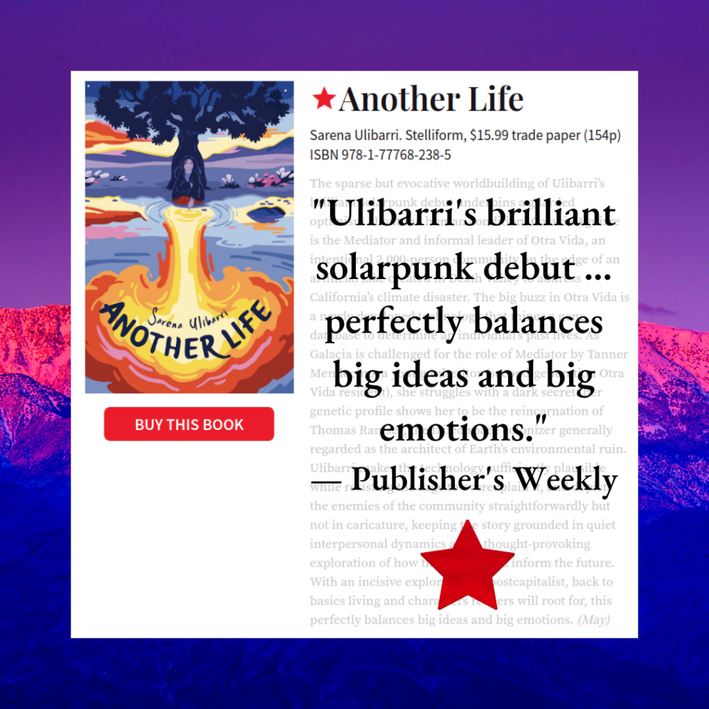 Excerpt from the Publishers Weekly starred review for Sarena Ulibarri's ANOTHER LIFE