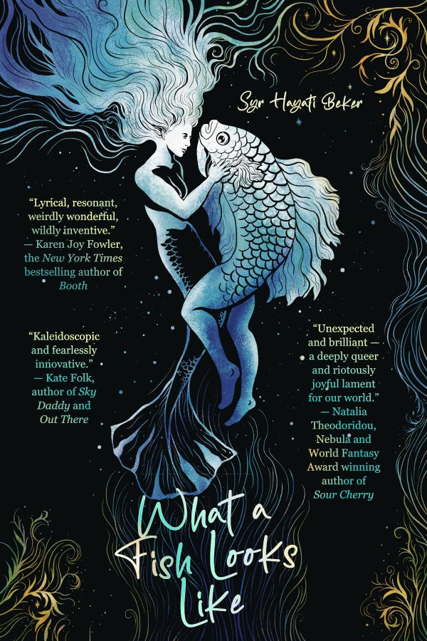 Cover for Syr Hayati Beker's WHAT A FISH LOOKS LIKE. Art by Carly AF, featuring a gender-ambiguous mermaid embracing a reverse mermaid, surrounded by blue and golden kelp tendrils. The bubbles gradually turn into stars toward the top of the image.